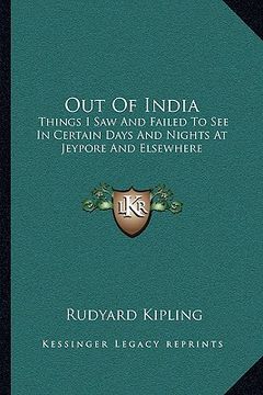 portada out of india: things i saw and failed to see in certain days and nights at jeypore and elsewhere (en Inglés)