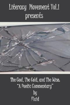 portada literacy movement vol. 1 presents the cool, the cold, and the wise: a poetic commentary (en Inglés)