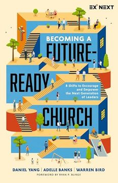 portada Becoming a Future-Ready Church: 8 Shifts to Encourage and Empower the Next Generation of Leaders (Exponential Next) (en Inglés)