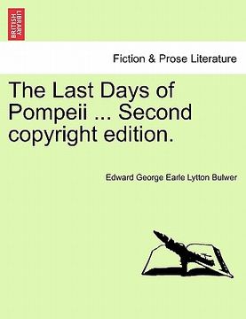 portada the last days of pompeii ... second copyright edition. (in English)