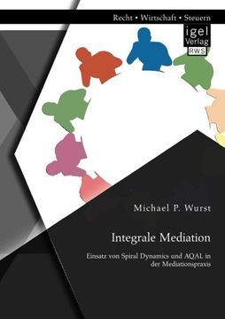 portada Integrale Mediation: Einsatz Von Spiral Dynamics Und Aqal in Der Mediationspraxis (German Edition)