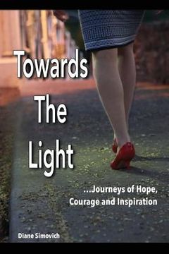 portada Towards The Light: Journeys of Hope, Courage and Inspiration 