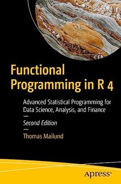 portada Functional Programming in r 4: Advanced Statistical Programming for Data Science, Analysis, and Finance (en Inglés)