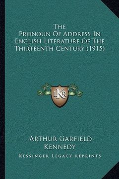 portada the pronoun of address in english literature of the thirteenth century (1915) (in English)