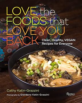 portada Love the Foods That Love you Back: Clean, Healthy, Vegan Recipes for Everyone (en Inglés)