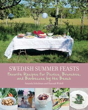 portada Swedish Summer Feasts: Favorite Recipes for Picnics, Brunches, and Barbecues by the Beach (en Inglés)
