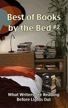 portada Best of Books by the Bed #2: What Writers Are Reading Before Lights Out (en Inglés)