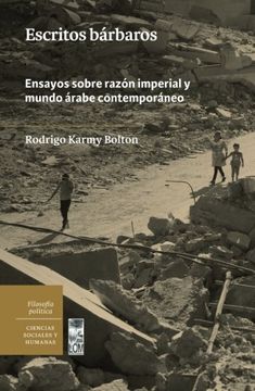 portada Escritos Bárbaros: Ensayos Sobre Razón Imperial y Mundo Árabe Contemporáneo