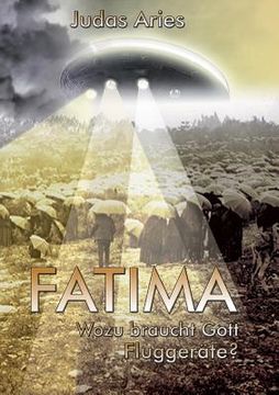 portada Fatima: Wozu Braucht Gott Fluggeräte? (en Alemán)