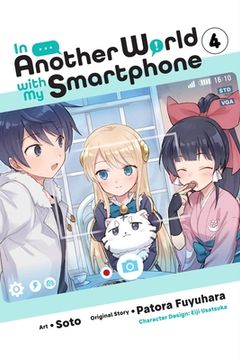 In Another World with My Smartphone, Vol. 4 (Manga) (en Inglés)