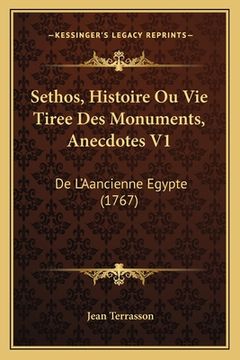 portada Sethos, Histoire Ou Vie Tiree Des Monuments, Anecdotes V1: De L'Aancienne Egypte (1767) (en Francés)
