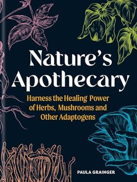 portada Nature's Apothecary: Harness the Healing Power of Herbs, Mushrooms and Other Adaptogens (in English)