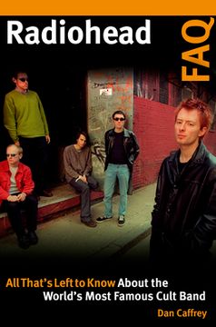portada Radiohead Faq: All That'S Left to Know About the World'S Most Famous Cult Band (en Inglés)