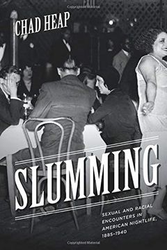 portada Slumming: Sexual and Racial Encounters in American Nightlife, 1885-1940 (Historical Studies of Urban America) (en Inglés)