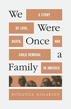 portada We Were Once a Family: A Story of Love, Death, and Child Removal in America 