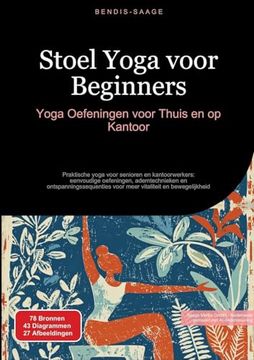 portada Stoel Yoga Voor Beginners: Yoga Oefeningen Voor Thuis en op Kantoor: Praktische Yoga Voor Senioren en Kantoorwerkers: Eenvoudige Oefeningen,. Vitaliteit en Bewegelijkheid (en Dutch)