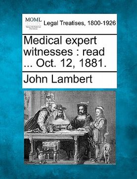 portada medical expert witnesses: read ... oct. 12, 1881. (en Inglés)