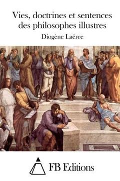 portada Vies, Doctrines Et Sentences Des Philosophes Illustres (en Francés)