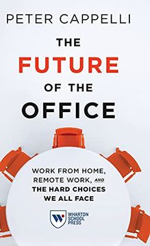 portada The Future of the Office: The Hard Choices we all Face on Working From Home and Remote Work (en Inglés)