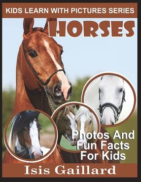 Horses: Photos and Fun Facts for Kids (en Inglés)