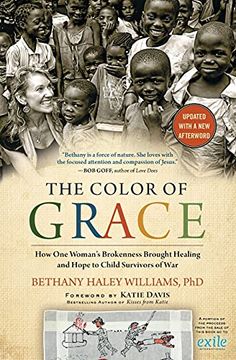 portada The Color of Grace: How one Woman'S Brokenness Brought Healing and Hope to Child Survivors of war 