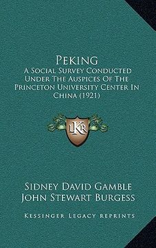 portada peking: a social survey conducted under the auspices of the princeton university center in china (1921) (en Inglés)