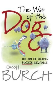 portada the way of the dog: the art of making success inevitable