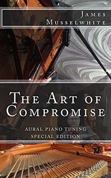 portada The art of Compromise - Special Edition: Aural Piano Tuning (en Inglés)