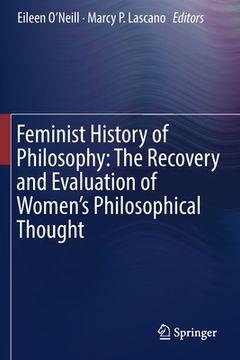 portada Feminist History of Philosophy: The Recovery and Evaluation of Women's Philosophical Thought (en Inglés)