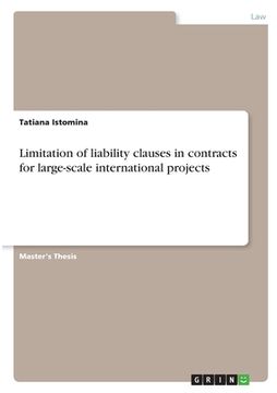 portada Limitation of liability clauses in contracts for large-scale international projects