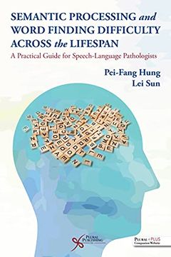 portada Semantic Processing and Word Finding Difficulty Across the Lifespan: A Practical Guide for Speech-Language Pathologists 