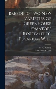portada Breeding Two New Varieties of Greenhouse Tomatoes Resistant to Fusarium Wilt (en Inglés)