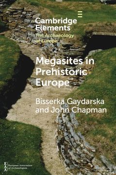 portada Megasites in Prehistoric Europe: Where Strangers and Kinsfolk met (Elements in the Archaeology of Europe) (en Inglés)