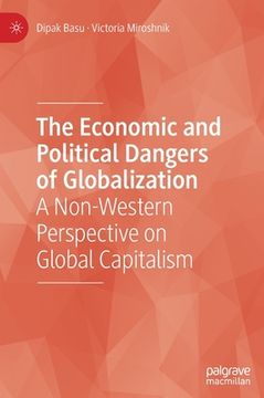 portada The Economic and Political Dangers of Globalization: A Non-Western Perspective on Global Capitalism