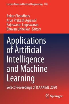 portada Applications of Artificial Intelligence and Machine Learning: Select Proceedings of Icaaaiml 2020 (in English)