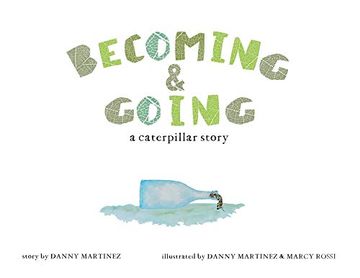 portada Becoming and Going: A Caterpillar Story (1) (en Inglés)