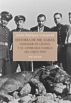 portada Historia de mr. Sabas, Domador de Leones, y de su Admirable Familia del Circo Toti: 1604 (Narrativa)