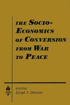 portada the socio-economics of conversion from war to peace (en Inglés)