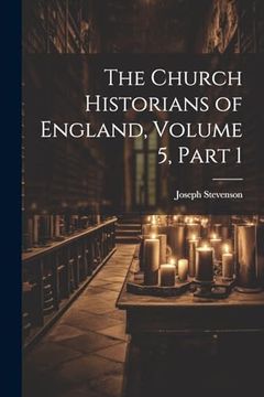 portada The Church Historians of England, Volume 5, Part 1