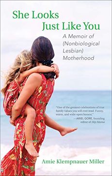 portada She Looks Just Like You: A Memoir of (Nonbiological Lesbian) Motherhood (en Inglés)