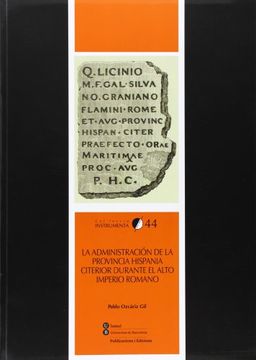 portada Administración de la provincia de Hispania citerior durante el Alto Imperio Roamano