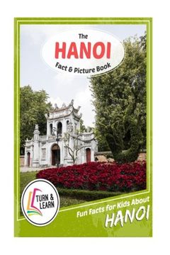 portada The Hanoi Fact and Picture Book: Fun Facts for Kids About Hanoi (Turn and Learn)