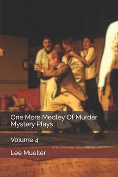 portada One More Medley Of Murder Mystery Plays: Volume 4 (en Inglés)