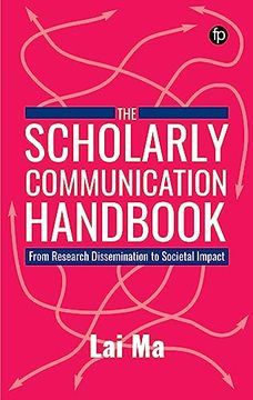 portada The Scholarly Communication Handbook: From Research Dissemination to Societal Impact (en Inglés)