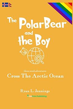 portada The Polar Bear and The Boy: Cross The Arctic Ocean (The Rainbow Travellers)
