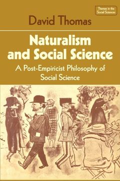 portada Naturalism and Social Science (Themes in the Social Sciences) (en Inglés)