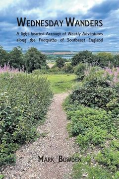portada Wednesday Wanders: A light-hearted Account of Weekly Adventures along the Footpaths of Southeast England (in English)