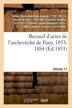 portada Recueil d'Actes de l'Archevêché de Paris, 1853-1884. Volume 17 (en Francés)