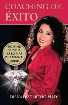 portada Coaching de Exito: Porque tu Vida es lo mas Importante