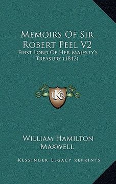 portada memoirs of sir robert peel v2: first lord of her majesty's treasury (1842) (en Inglés)
